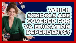 Which Schools Are Covered For VA Education Dependents