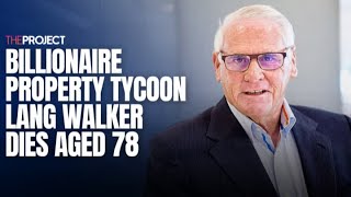 Billionaire Property Tycoon Lang Walker Dies Aged 78