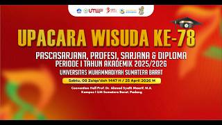 UPACARA WISUDA KE-78 PERIODE I TAHUN AKADEMIK 2025/2026 UM SUMBAR SABTU, 25 APRIL 2026 UPACARA WISUDA KE-78 PERIODE I TAHUN AKADEMIK 2025/2026 UM SUMBAR SABTU, 25 APRIL 2026