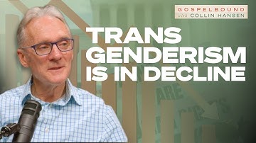 Why the Trans Movement Is Declining - Rob Smith