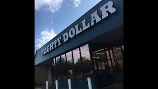 a forgotten not well known dollar store called mighty dollar its seems to be a true dollar store