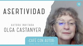 Café con autor #16  Olga Castanyer | La asertividad