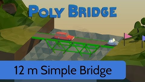 Poly Bridge - Level 3 - 12m Simple Bridge