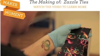 Maker Moment - Zazzle Ties