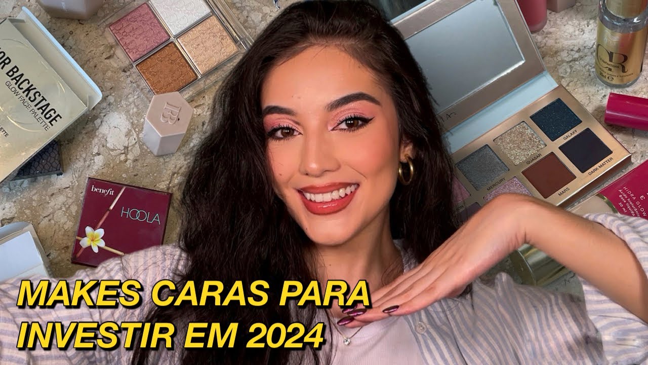 MAQUIAGEM IMPORTADA PRA INVESTIR EM 2024! Os melhores produtos caros que já comprei ✨
