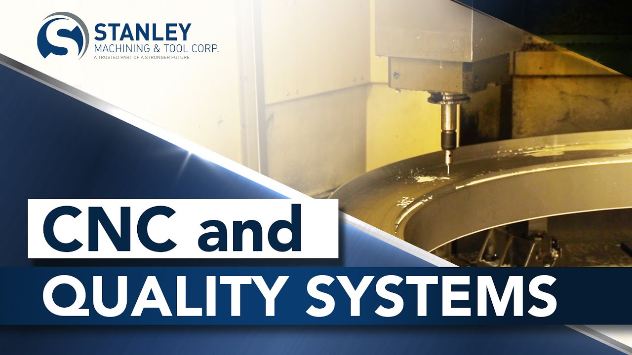 CNC Precision and Quality Management Systems | Stanley Machining & Tool