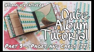 Cute Album Tutorial | Part 3 - Pages and Cards (II) | Step By Step | #simplycreative26 | #36