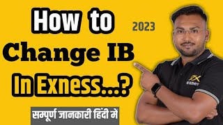 How to Change IB in Exness | Full Information in Hindi | exness forextrading