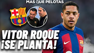 💣VITOR ROQUE SE PLANTA | ¡¡SI LO QUIEREN FUERA SERÁ VENDIDO!!!