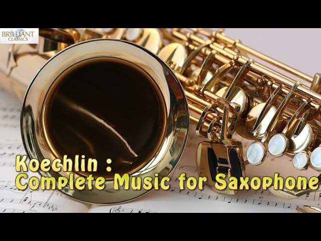 Koechlin: Complete Music for Saxophone - YouTube