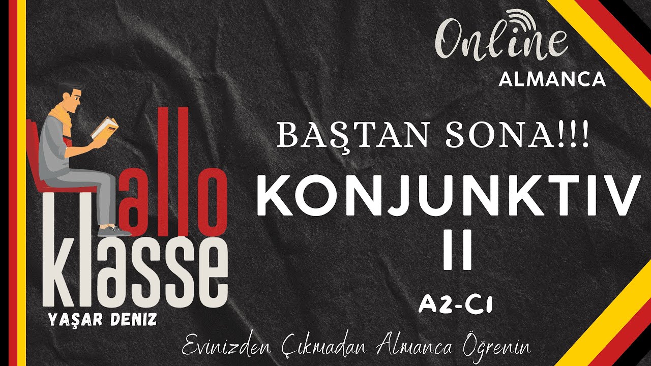 Konjunktiv 2 Ayrıntılı anlatım  A2  - C1
