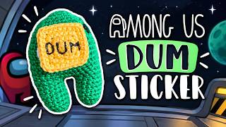 DUM Sticker Amigurumi Accesory | Among Us + Luna Doll | Crochet With Me
