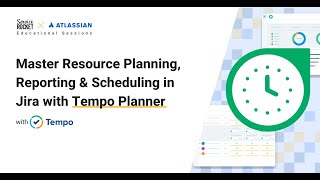 Master Resource Planning, Reporting & Scheduling in Jira with Tempo Planner | Educational Sessions screenshot 5