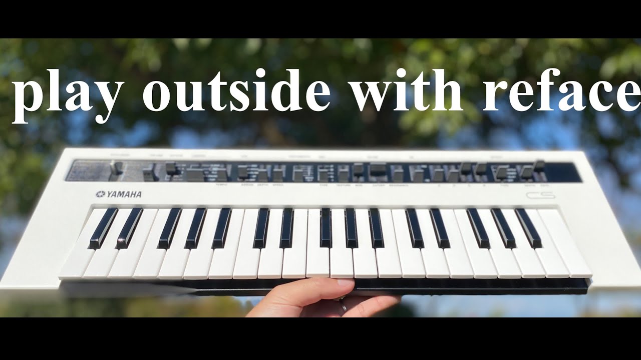 【YAMAHA reface cs】play outside with YAMAHA reface cs - YouTube