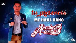 Video thumbnail of "Tu presencia me hace daño - Angeles Prohibidos I Primicia 2020"