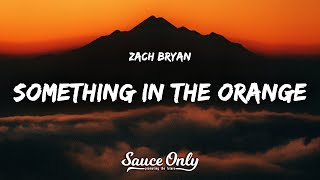 Zach Bryan - Something In The Orange (Lyrics)