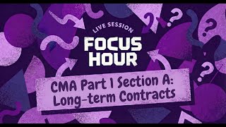 CMA USA PART 1 Section A LONG TERM CONTRACTS Focus Hour