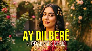 Ay Dilberê Kurdish Folk 