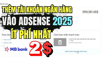 Thêm tài khoản ngân hàng MB bank vào adsense để nhận tiền 2025 -Hành Trình Làm Youtube