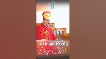 Lời huấn từ của Đức Cha Giuse Đỗ Quang Khang dành cho các em Thêm Sức