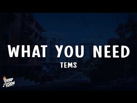 Tems - What You Need (Lyrics)
