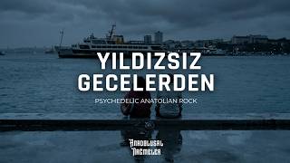 Yıldızsız Gecelerden - Gökçe Kırgız Psychedelic Anatolian Rock Cover (Kadın Vokal)