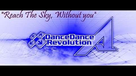 DDR A Play - Reach the Sky, Without you - Expert