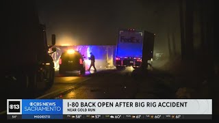 I-80 back open in Gold Run area after big rig crash