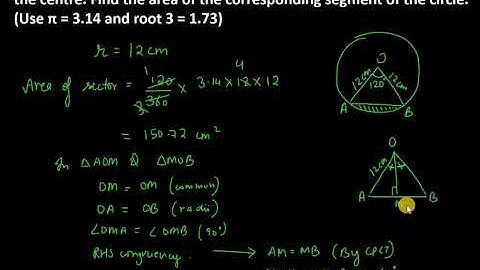 7. A chord of a circle of radius 12 cm subtends an angle of 120° at the centre. Find the area