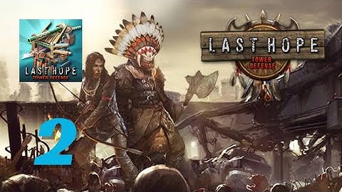 Last Hope TD Part 2  Android Gameplay Walkthrough