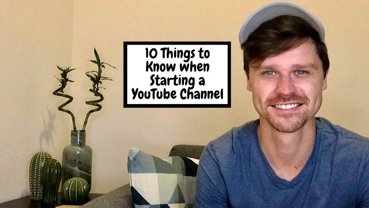10 Things to Know When Starting a YouTube Channel YouTube