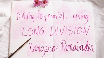 Dividing Polynomials using Long Division | Nonzero Remainder