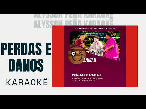 Video thumbnail for Karaokê - Sorriso Maroto - Ferrugem - Grupo Benzadeus - Perdas e Danos