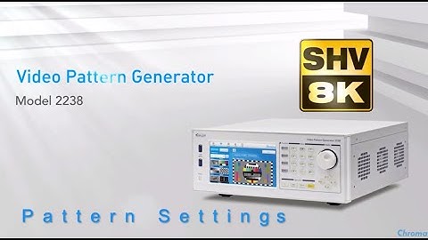 Chroma 8K 2238 VPG Tutorial Video -Pattern Settings-
