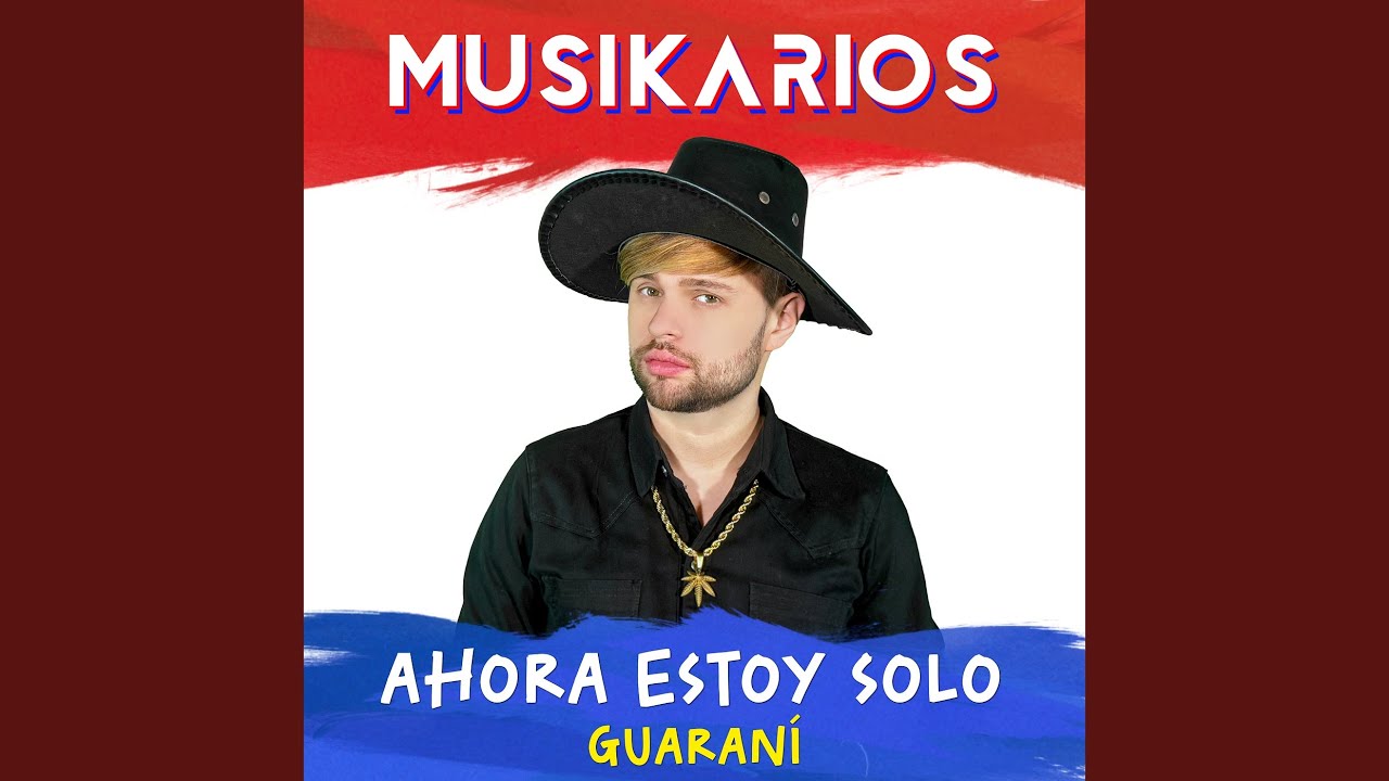 Ahora Estoy Solo (Guarani)