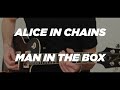 Alice In Chains - Man In The Box (guitar cover)