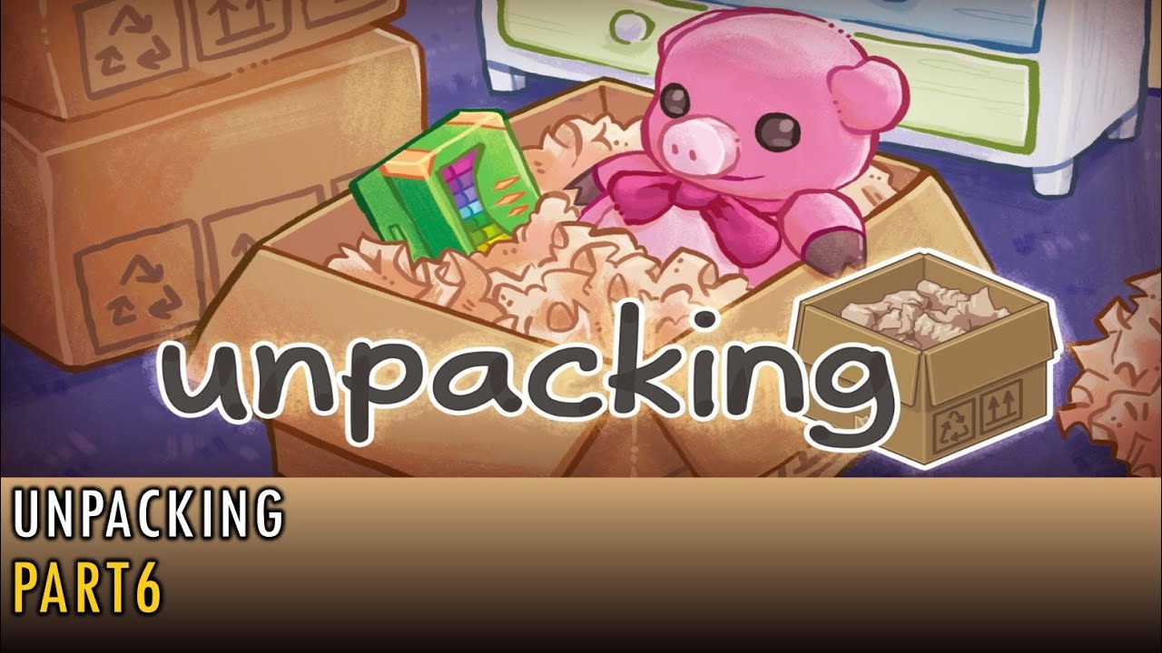 [06] Walkthrough - Unpacking - Part6 - YouTube