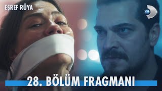 Eşref Rüya 28. Bölüm Fragmanı Sana Söz Her Şeyi Bırakacağım...