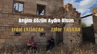 Erdal Erzi̇ncan - Zafer Taşdan (Beğim Gözün Aydın Olsun)