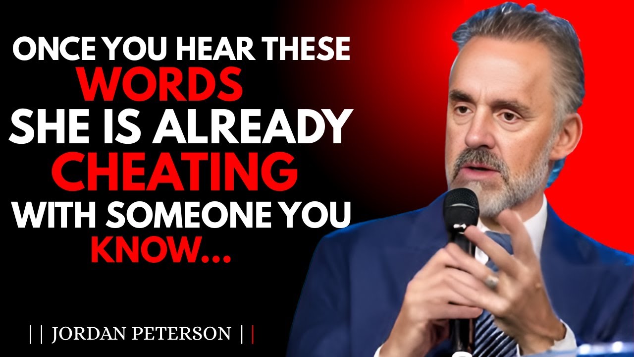 DON’T IGNORE – IF SHE SAYS THIS, SHE’S CHEATING WITH SOMEONE YOU KNOW || JORDAN PETERSON