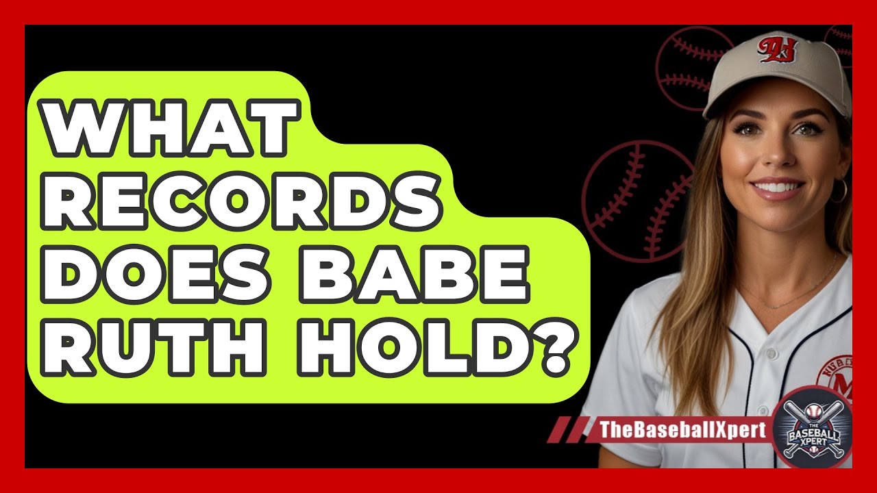 What Records Does Babe Ruth Hold? - The Baseball Xpert