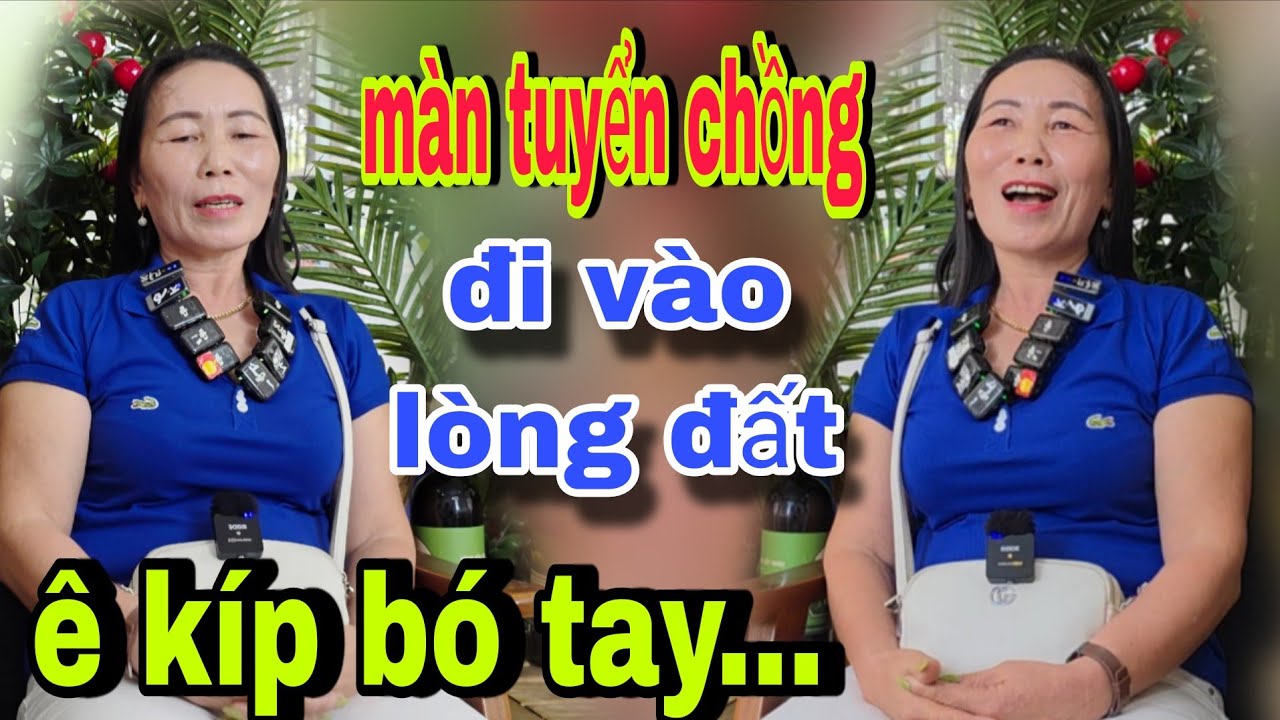 Màn Tuyển Chồng Đi Vào Lòng Đất Ê Kíp Bó Tay Luôn...