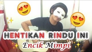 Hentikan Rindu Ini -Encik Mimpi (Lyrics Video)