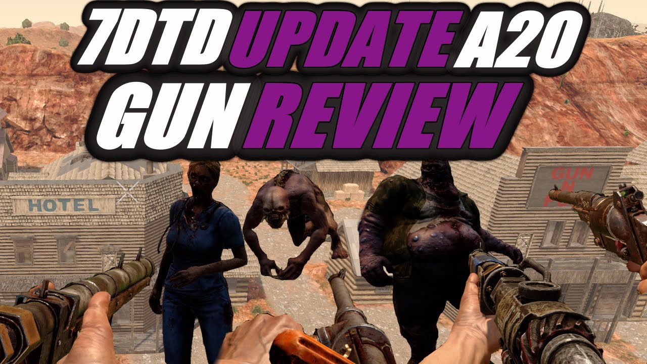 7 Days To Die Update A20: Gun and Other Change Review
