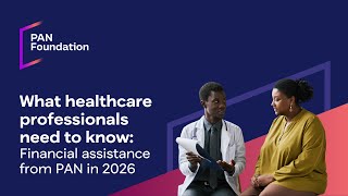 What healthcare professionals need to know: Financial assistance from PAN in 2026