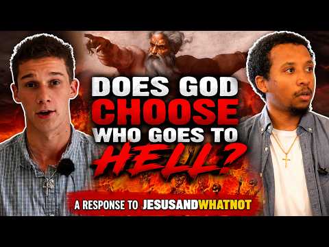 Does God Choose Who Goes to Hell? A Response to JesusAndWhatnot!