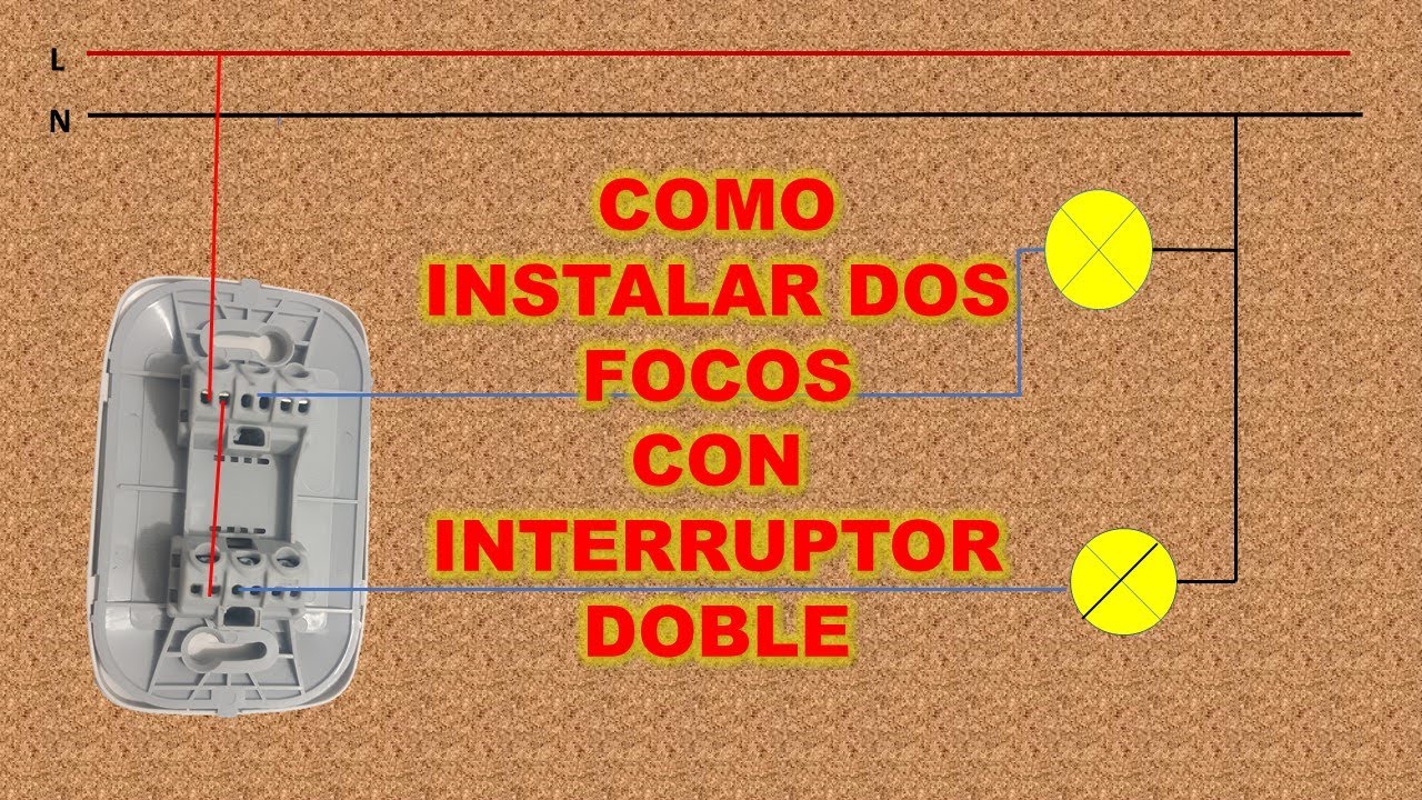 COMO INSTALAR DOS FOCOS CON INTERRUPTOR DOBLE YouTube