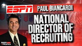 Paul Biancardi: ESPN Recruiting Director on What Coaches Really Want