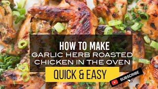 How to make juicy garlic herb roasted chicken | quick & easy
