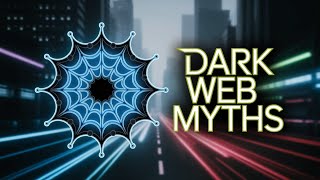 Dark Web Myths and Realities